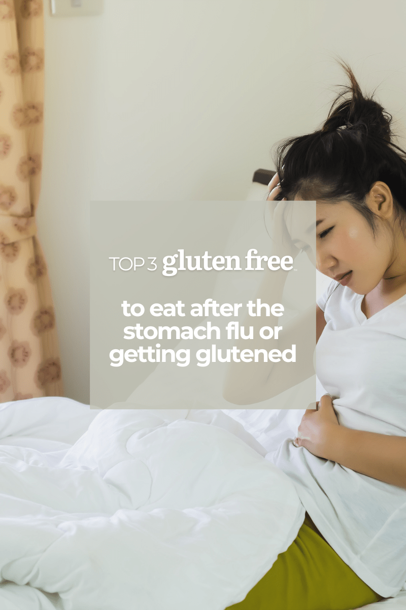 Top 3 Gluten-Free Foods to Eat After the Stomach Flu or Getting&nbsp;Glutened